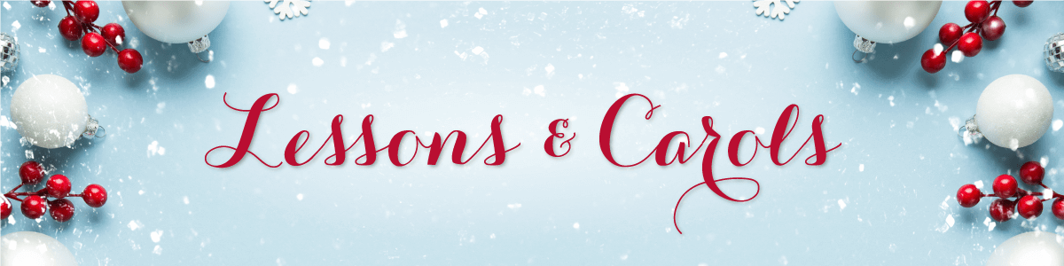 A graphical banner for Lessons & Carols